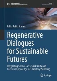 صورة الغلاف: Regenerative Dialogues for Sustainable Futures 9783031518409