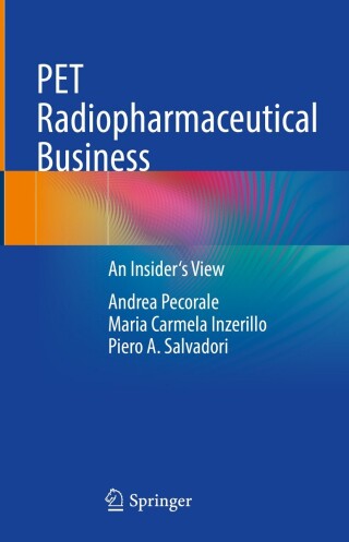 Cover image: PET Radiopharmaceutical Business 9783031519079