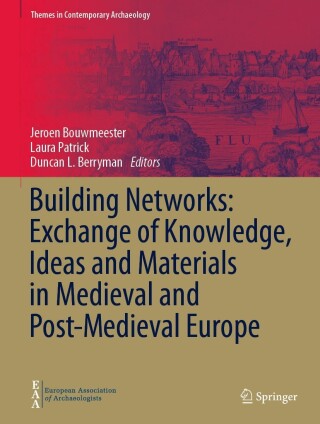 Immagine di copertina: Building Networks: Exchange of Knowledge, Ideas and Materials in Medieval and Post-Medieval Europe 9783031519628
