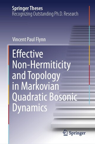 Cover image: Effective Non-Hermiticity and Topology in Markovian Quadratic Bosonic Dynamics 9783031520440