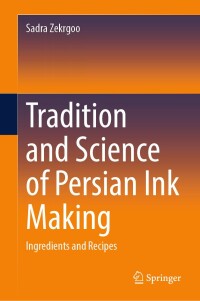 Cover image: Tradition and Science of Persian Ink Making 9783031520709