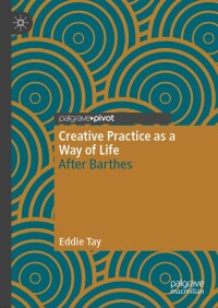 Cover image: Creative Practice as a Way of Life 9783031522505