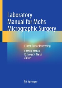 Cover image: Laboratory Manual for Mohs Micrographic Surgery 9783031524332