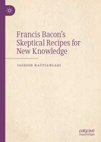 Cover image: Francis Bacon’s Skeptical Recipes for New Knowledge 9783031525841