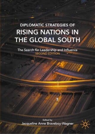 表紙画像: Diplomatic Strategies of Rising Nations in the Global South 2nd edition 9783031526282