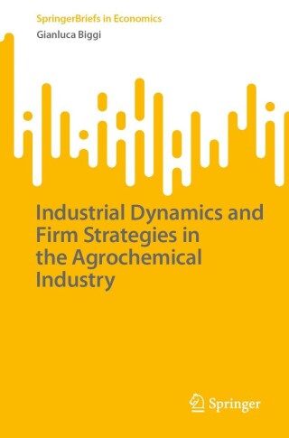 Cover image: Industrial Dynamics and Firm Strategies in the Agrochemical Industry 9783031526886