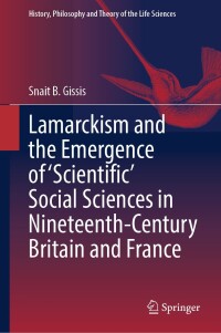 Imagen de portada: Lamarckism and the Emergence of 'Scientific' Social Sciences in Nineteenth-Century Britain and France 9783031527555