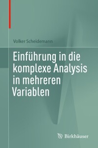 صورة الغلاف: Einführung in die komplexe Analysis in mehreren Variablen 9783031528903