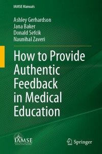 Cover image: How to Provide Authentic Feedback in Medical Education 9783031529207