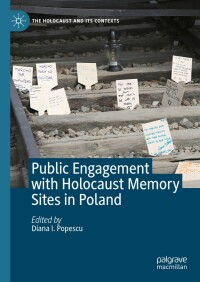 Cover image: Public Engagement with Holocaust Memory Sites in Poland 9783031530036