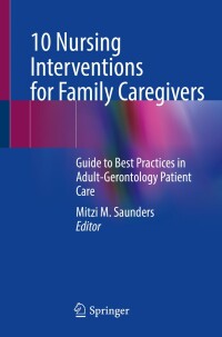 Cover image: 10 Nursing Interventions for Family Caregivers 9783031531071