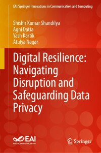 Cover image: Digital Resilience: Navigating Disruption and Safeguarding Data Privacy 9783031532894