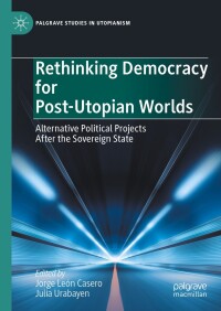 Cover image: Rethinking Democracy for Post-Utopian Worlds 9783031534904