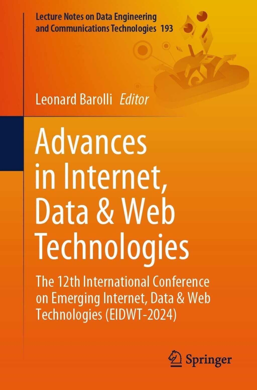 Advances in Internet, Data & Web Technologies The 12th International Conference on Emerging Internet, Data & Web Technologies (EIDWT-2024)