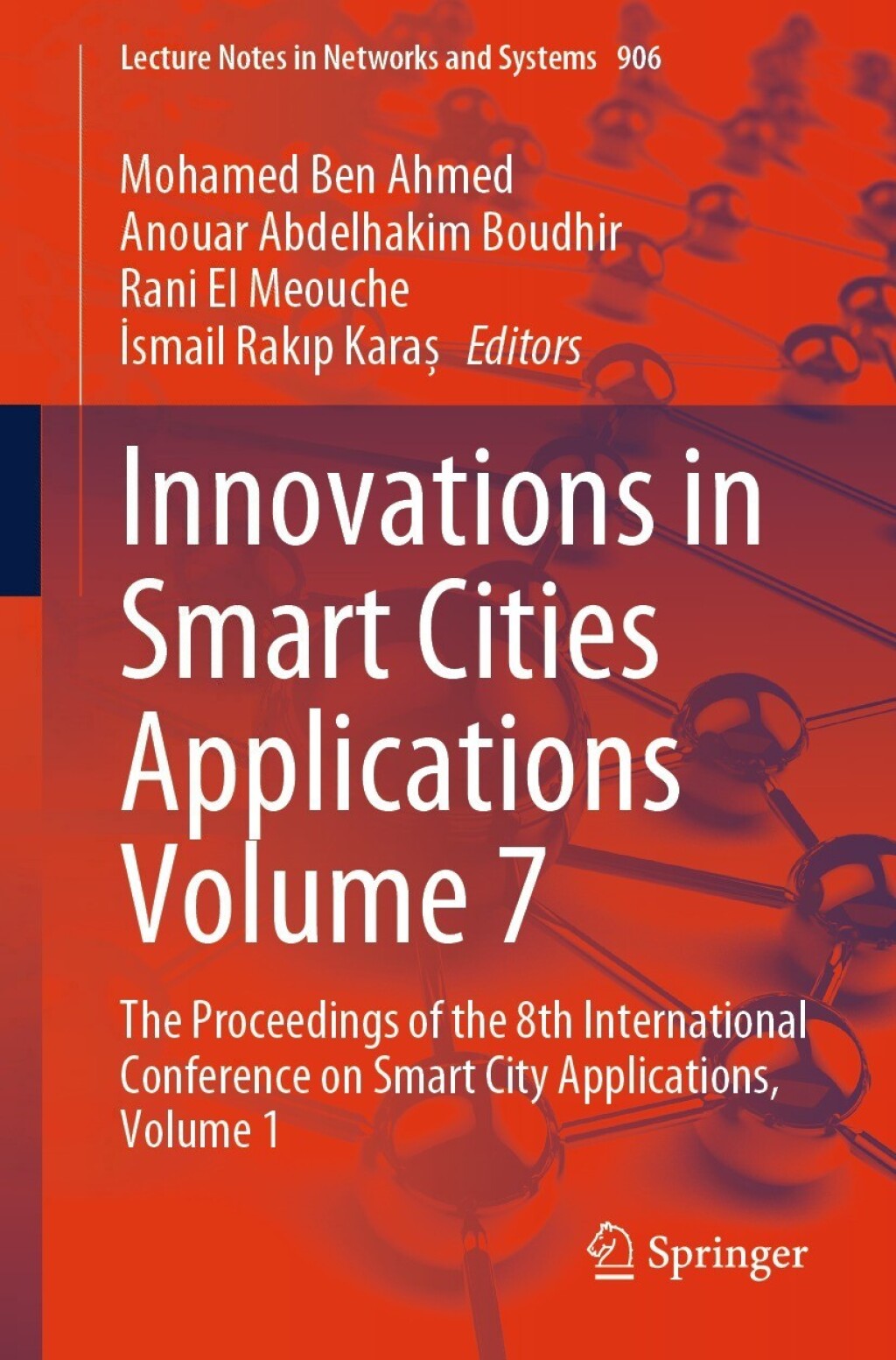 Innovations in Smart Cities Applications Volume 7 The Proceedings of the 8th International Conference on Smart City Applications, Volume 1