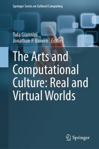 Titelbild: The Arts and Computational Culture: Real and Virtual Worlds 9783031538643