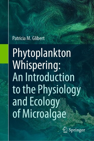 Omslagafbeelding: Phytoplankton Whispering: An Introduction to the Physiology and Ecology of Microalgae 9783031538964