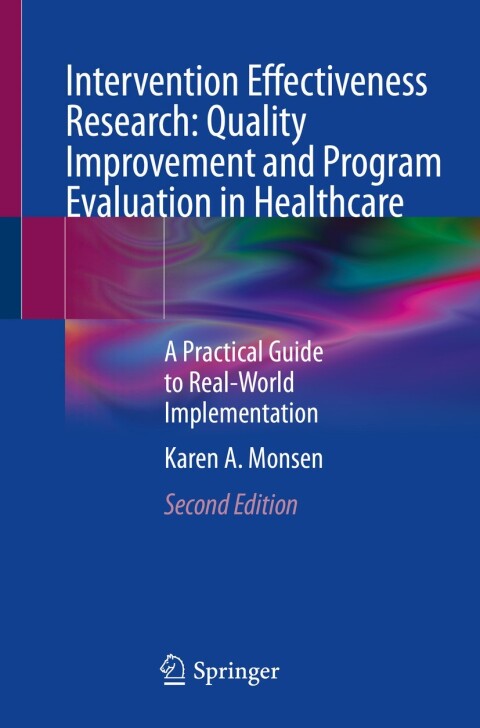 Intervention Effectiveness Research: Quality Improvement and Program Evaluation in Healthcare: A Practical Guide to Real-World Implementation, 2nd Edition - FULL INSTANT DOWNLOAD | PDF DOCX EPUB