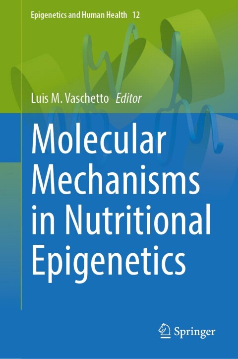 Molecular Mechanisms in Nutritional Epigenetics - FULL INSTANT DOWNLOAD | PDF DOCX EPUB