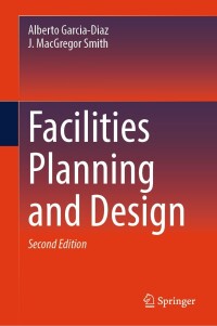 表紙画像: Facilities Planning and Design 2nd edition 9783031542589