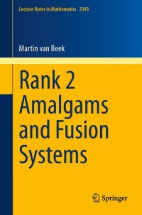 Cover image: Rank 2 Amalgams and Fusion Systems 9783031544606