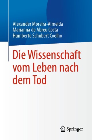 Cover image: Die Wissenschaft vom Leben nach dem Tod 9783031545443