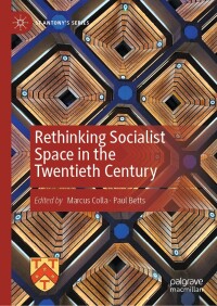 Imagen de portada: Rethinking Socialist Space in the Twentieth Century 9783031545801