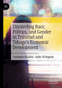 Imagen de portada: Unraveling Race, Politics, and Gender in Trinidad and Tobago’s Economic Development 9783031546556