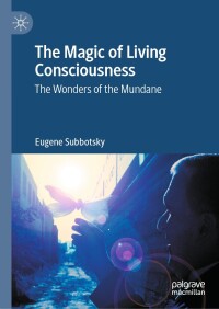 Cover image: The Magic of Living Consciousness 9783031547072