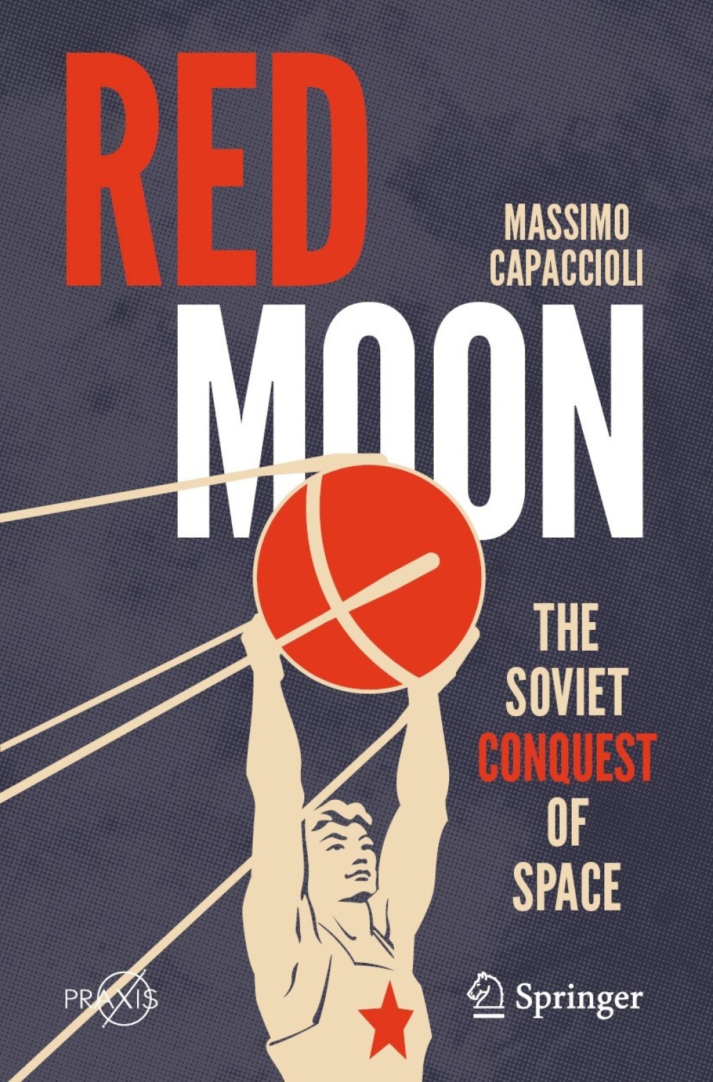 Red Moon The Soviet Conquest of Space