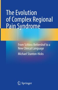 Cover image: The Evolution of Complex Regional Pain Syndrome 9783031548994