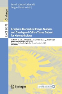 Immagine di copertina: Graphs in Biomedical Image Analysis, and Overlapped Cell on Tissue Dataset for Histopathology 9783031550874