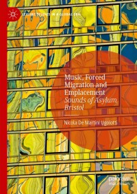 Omslagafbeelding: Music, Forced Migration and Emplacement 9783031551970