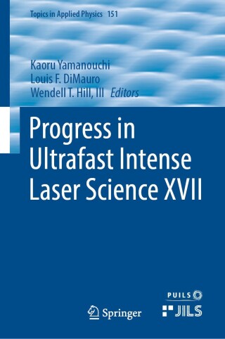 Cover image: Progress in Ultrafast Intense Laser Science XVII 9783031554629
