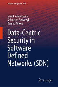 Cover image: Data-Centric Security in Software Defined Networks (SDN) 9783031555169