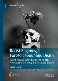 Cover image: Racist Regimes, Forced Labour and Death 9783031555435