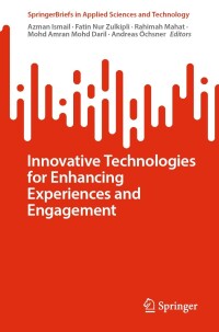 Cover image: Innovative Technologies for Enhancing Experiences and Engagement 9783031555572