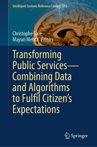 صورة الغلاف: Transforming Public Services—Combining Data and Algorithms to Fulfil Citizen’s Expectations 9783031555749