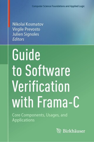 Cover image: Guide to Software Verification with Frama-C 9783031556074