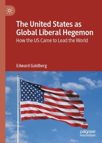 Cover image: The United States as Global Liberal Hegemon 9783031556913