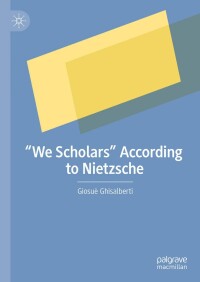 表紙画像: “We Scholars” According to Nietzsche 9783031559198