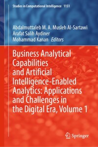 Cover image: Business Analytical Capabilities and Artificial Intelligence-Enabled Analytics: Applications and Challenges in the Digital Era, Volume 1 9783031560149