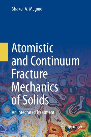 Titelbild: Atomistic and Continuum Fracture Mechanics of Solids 9783031560842