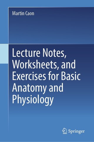 Immagine di copertina: Lecture Notes, Worksheets, and Exercises for Basic Anatomy and Physiology 9783031562952