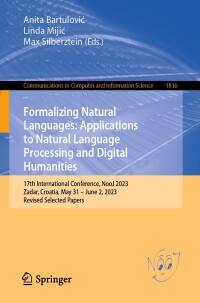 صورة الغلاف: Formalizing Natural Languages: Applications to Natural Language Processing and Digital Humanities 9783031566455