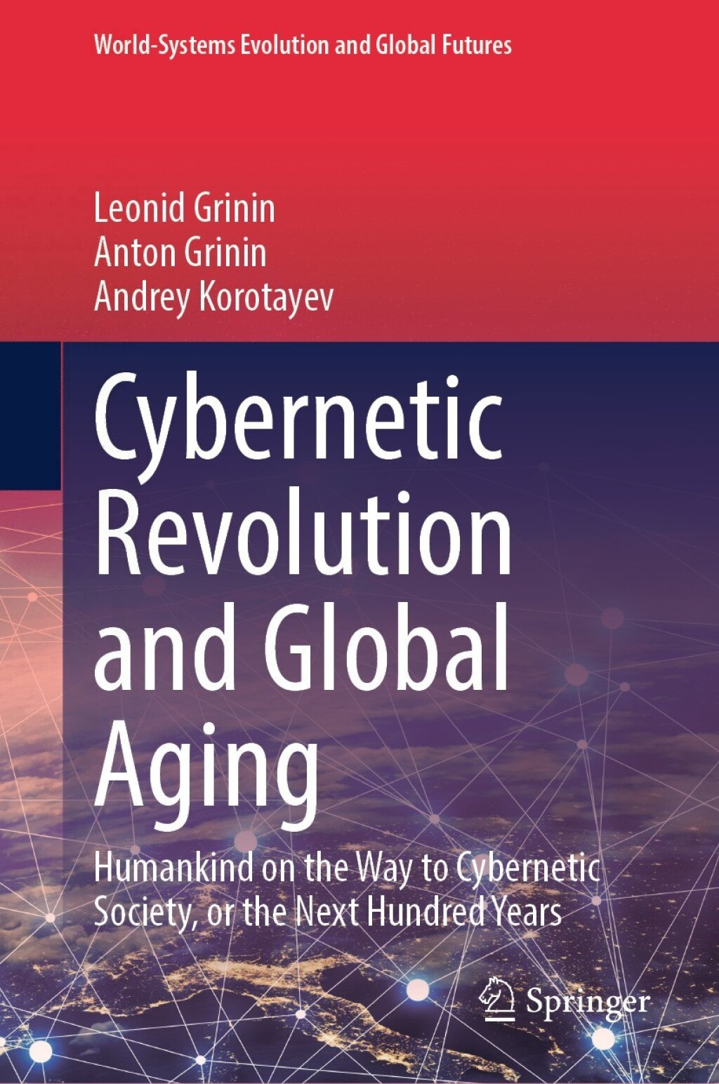 Cybernetic Revolution and Global Aging Humankind on the Way to Cybernetic Society, or the Next Hundred Years