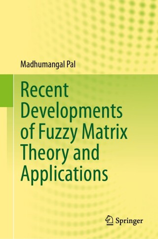 Cover image: Recent Developments of Fuzzy Matrix Theory and Applications 9783031569357