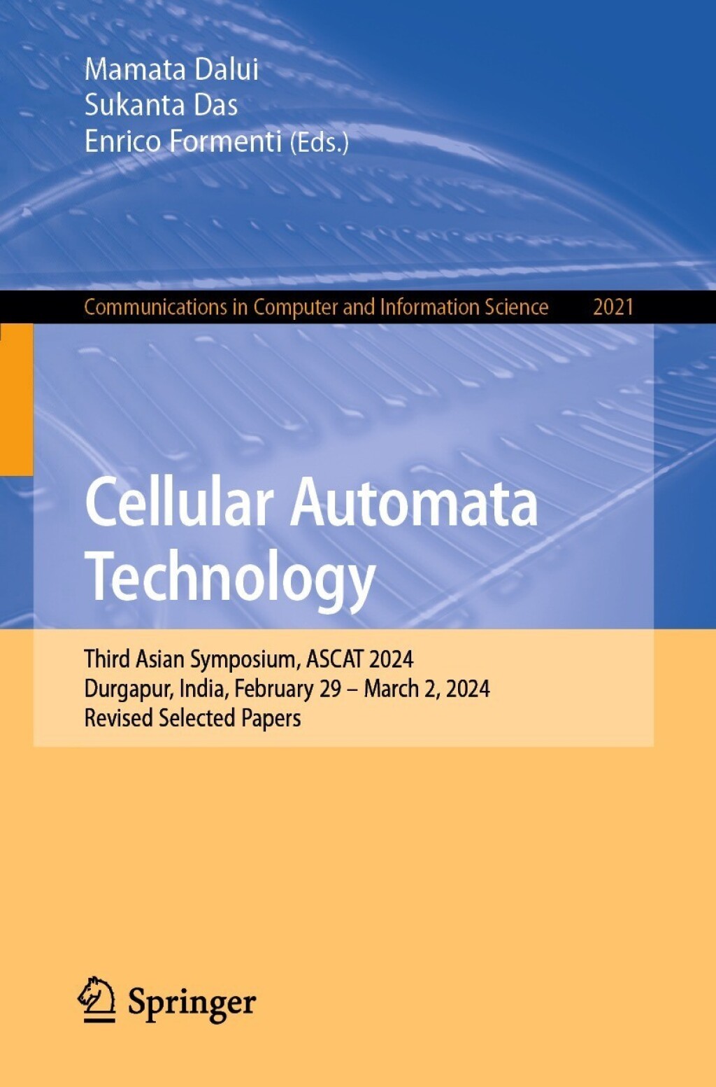 Cellular Automata Technology Third Asian Symposium, ASCAT 2024, Durgapur, India, February 29–March 2, 2024, Revised Selected Papers
