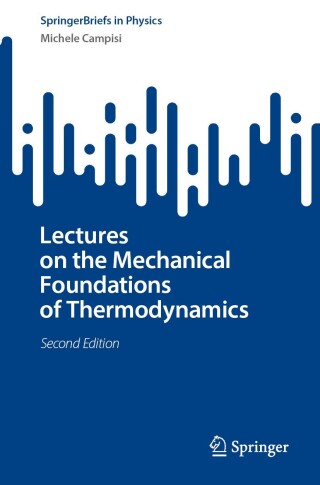表紙画像: Lectures on the Mechanical Foundations of Thermodynamics 2nd edition 9783031570445