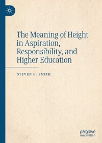 Cover image: The Meaning of Height in Aspiration, Responsibility, and Higher Education 9783031570766